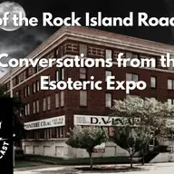 484. Spirits of the Rock Island Roadhouse  Conversations from the Esoteric Expo