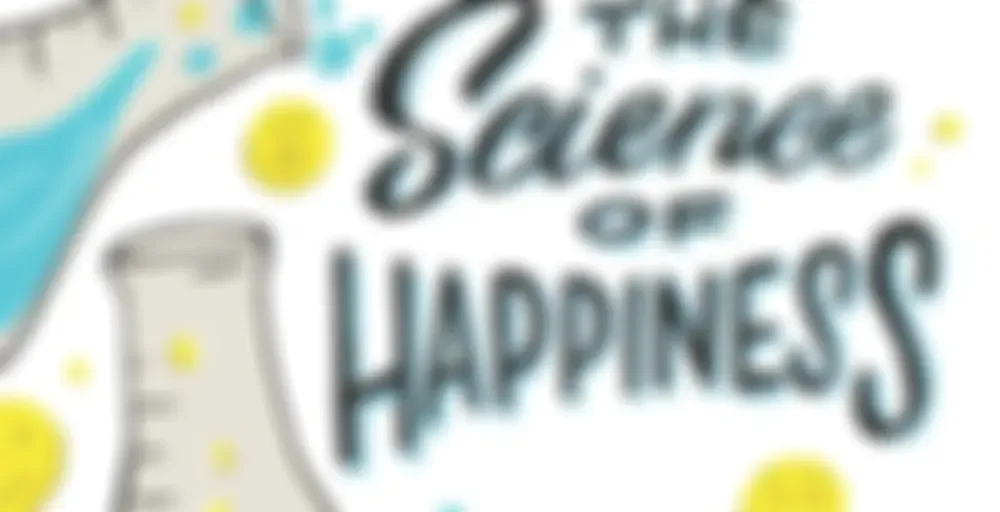 The Science of Happiness
