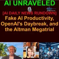 [AI DAILY NEWS RUNDOWN] Fake AI Productivity, OpenAI's Daybreak, and the Altman Megatrial (May 12 2026)