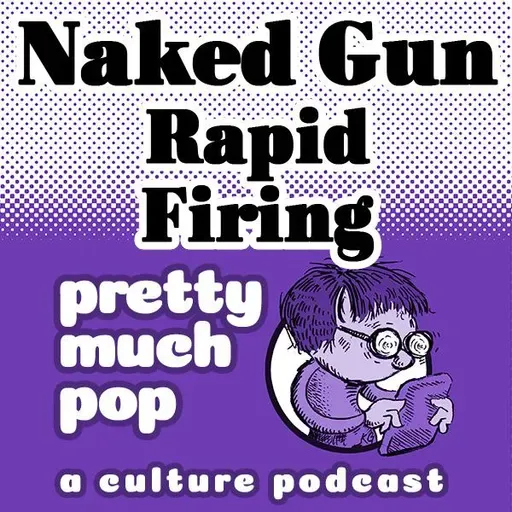 PEL Presents PMP#204: Naked Gun Rapid Firing