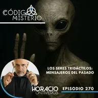 270: Los Seres Tridáctilos: Mensajeros del Pasado