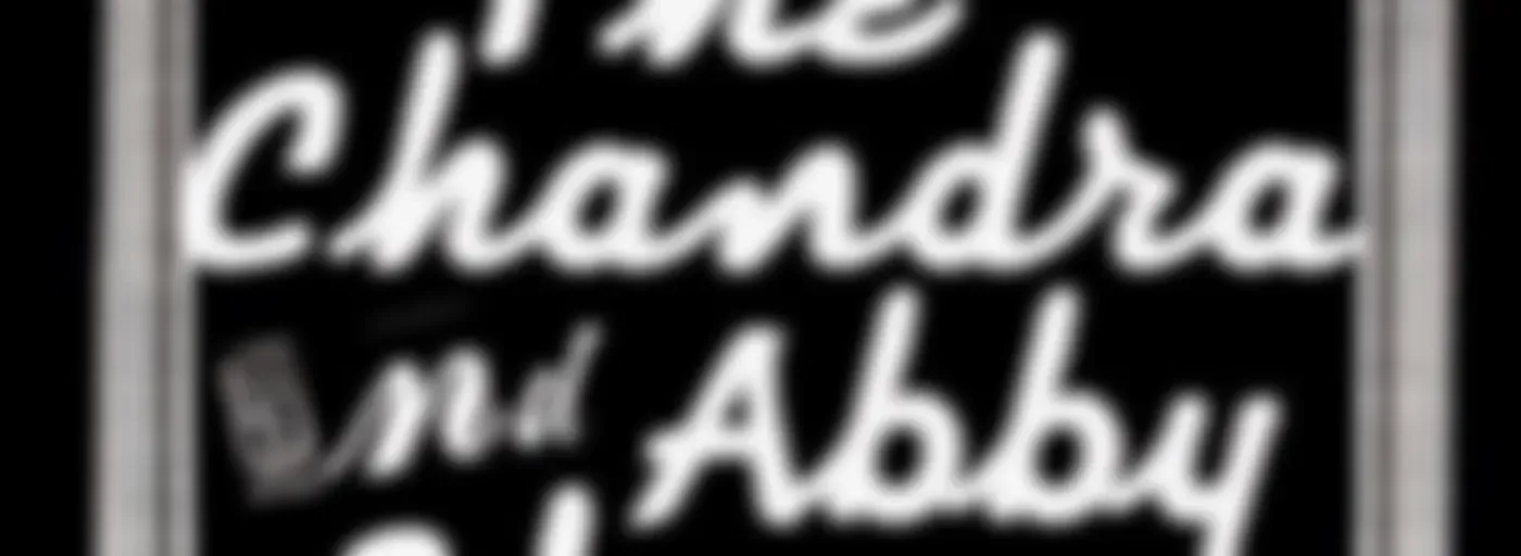 The Chandra & Abby Show