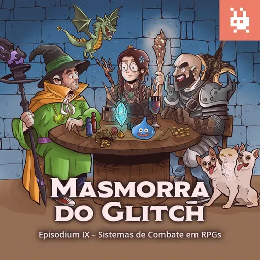 Masmorra do Glitch - Episodium IX - Sistemas de Combate em RPGs