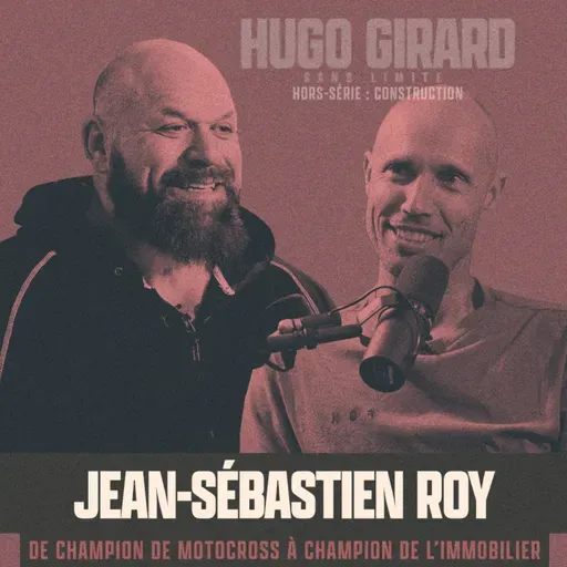 [HORS-SÉRIE - Le monde de la construction présenté par Cordero] Jean-Sébastien Roy: De Champion de motocross a champion de l’immobilier