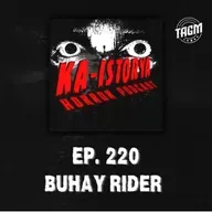Episode 220 : BUHAY RIDER