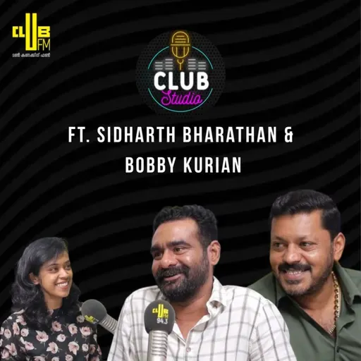 Club Studio ft. Sidharth Bharathan and Bobby Kurian | RJ Mamatha | Sumathi Valavu