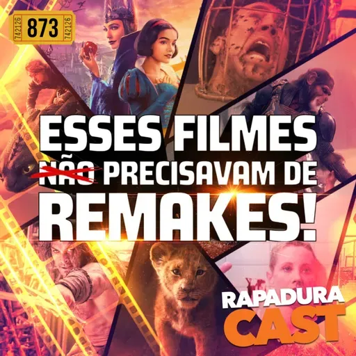 RapaduraCast 873 - Esse Remakes de Filmes NÃO precisavam existir!