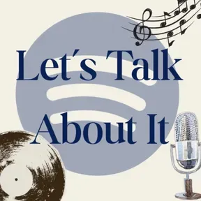 Let’s Talk About It