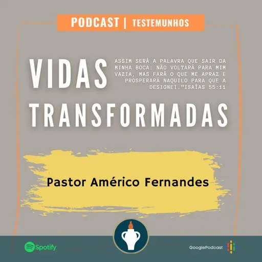 VIDAS TRANSFORMADAS - Pastor Américo Fernandes