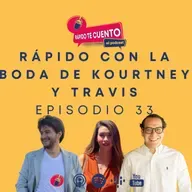 EP33 - Rápido con la Boda de Kourtney y Travis