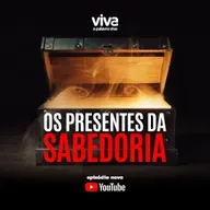#102 - Os presentes da Sabedoria