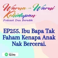 EP255. Ibu Bapa Tak Faham Kenapa Anak Nak Bercerai.