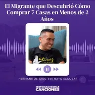 El Migrante que Descubrió Cómo Comprar 7 Casas en Menos de 2 Años | Hermanitos Cruz con Nayo Escobar