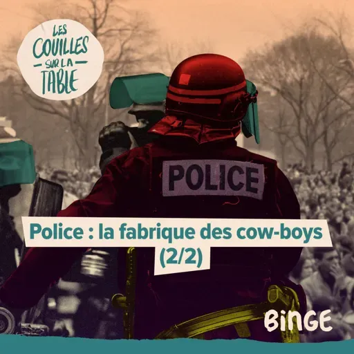 Police : la fabrique des cow-boys (2/2)