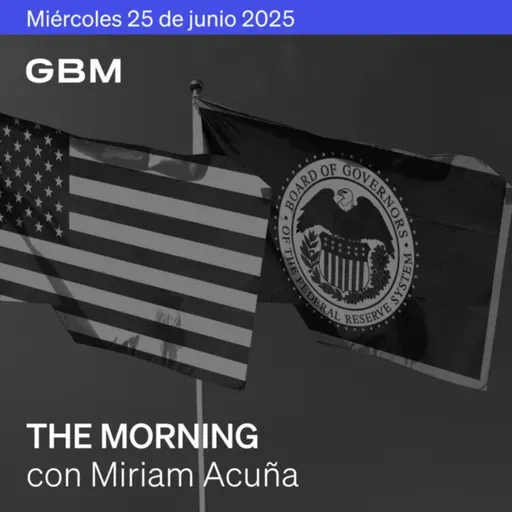 THE MORNING 25-06-25 | Dudas sobre ataque a Irán; Fed abierta a recortes; FedEx sorprende; Fitch vigila T-MEC; fintechs impulsan crédito.