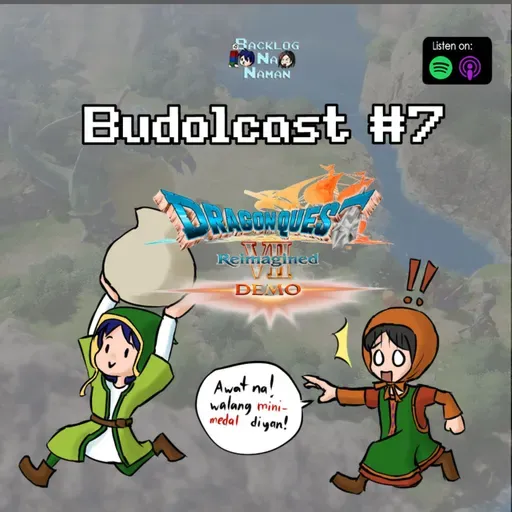 Budolcast #7 | Dragon Quest VII Reimagined Demo Impressions