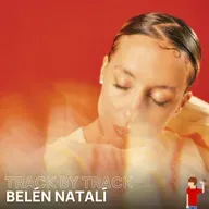 Track By Track #40 Belén Natalí presenta 'Jacarandá'