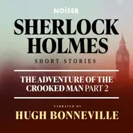 The Adventure of the Crooked Man: Part Two