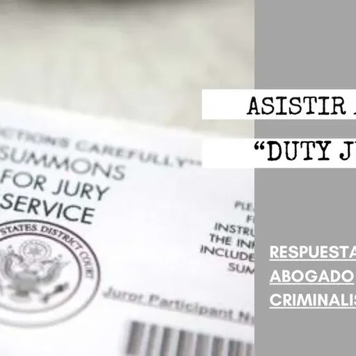 ¿QUÉ PUEDO HACER SI NO PUEDE ASISTIR A UN “DUTY JURY”?