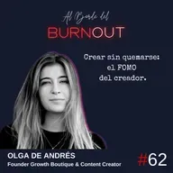 62. Crear sin quemarse: el FOMO del creador. - Olga de Andrés