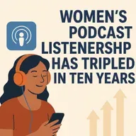 Women in Podcasting and the Rise of Female Listeners