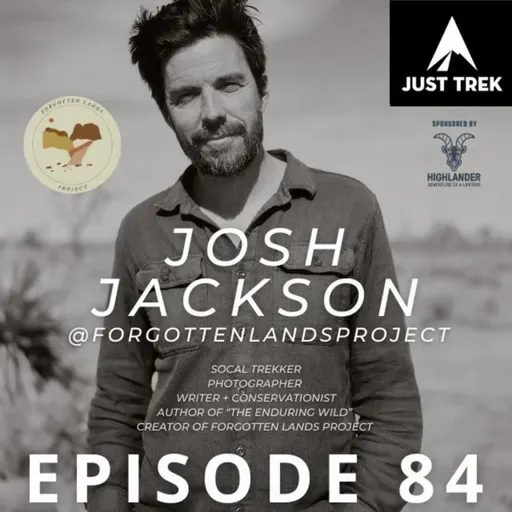 #84 | Rediscovering the Forgotten: Uncovering The Magic of BLM Land, Releasing “The Enduring Wild,” Jaw Dropping Wildlife Encounters, and How Public Lands Are Under The Greatest Threat w/ Josh Jackson