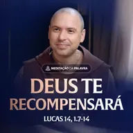 Deus te recompensará | (Lucas 14, 1.7-14) #2454