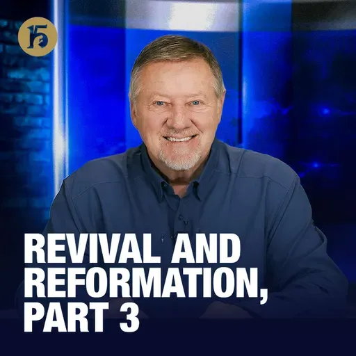 Revival and Reformation, Part 3 | Give Him 15: Daily Prayer with Dutch | November 4, 2025