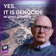 Episode 553: Yes. It is genocide w/ Amos Goldberg