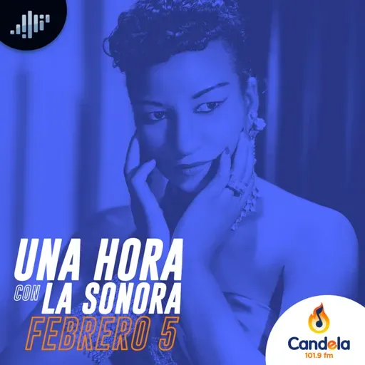 Podcast musical: Una hora con la Sonora | 5 de febrero de 2022