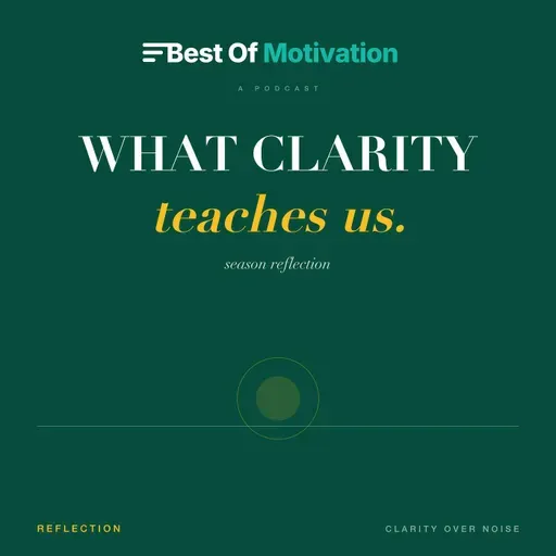 What Clarity Teaches Us — Season Reflection