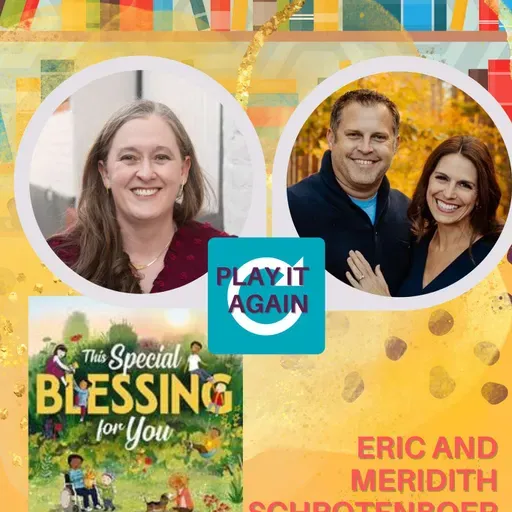 A Gift, a Book, a Blessing with Eric and Meredith Schroedtenbauer