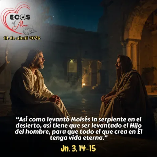 Martes, 14 de abril 2026 || Juan 3, 7-15
