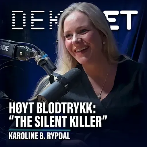 #154 - "The Silent Killer, du kan føle deg helt fin". Hjerteforsker Karoline Rypdal om de 5 "B-ene" som truer hjertet