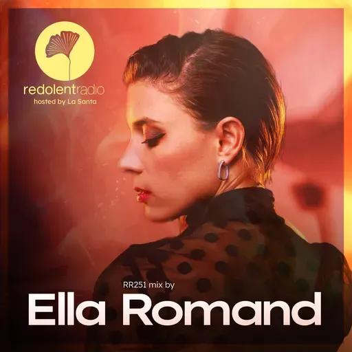 ELLA ROMAND Redolent Radio 251