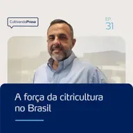 A força da citricultura no Brasil | Cultivando Prosa EP.31