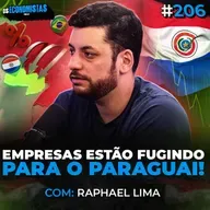 POR QUE BRASILEIROS ESTÃO FUGINDO PARA O PARAGUAI? | PARA PAGAR MENOS IMPOSTOS | Os Economistas 206