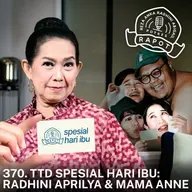 ⁠370. TTD Spesial Hari Ibu: Radhini Aprilya & Mama Anne
