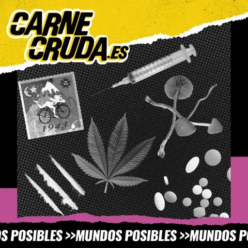 Drogas: ¿Es posible un buen viaje? (CARNE CRUDA #1601)