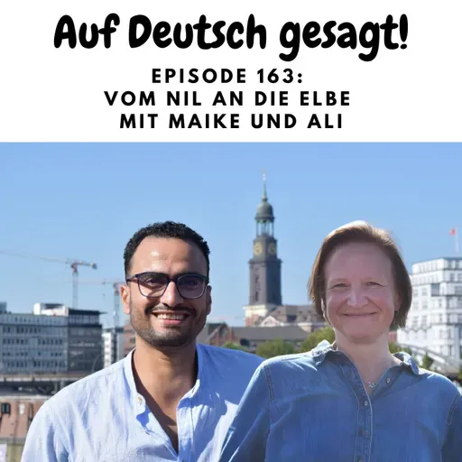 Episode 163: Vom Nil an die Elbe mit Maike und Ali