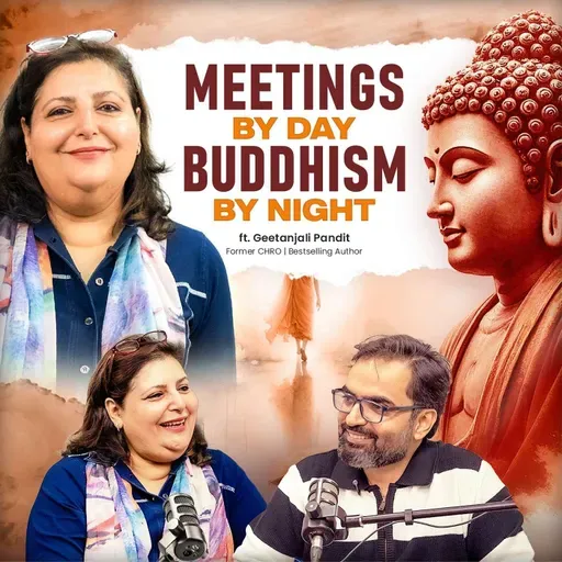 Practical Buddhism for Work & Relationships | Stress, Pressure & Modern Life | Geetanjali Pandit