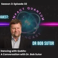 Dancing with Qubits - A Conversation with Dr. Bob Sutor