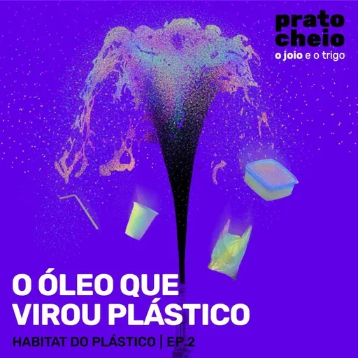 O óleo que virou plástico