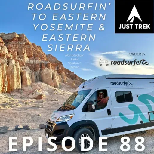 #88 | Roadsurfin' to California’s Most Legendary Landscapes: An Unforgettable Camper Van Adventure to Yosemite National Park & The Mighty Eastern Sierra | Narrated by Justin "Justroc" Rimon