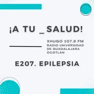 E207. ¡A Tu Salud! - Epilepsia
