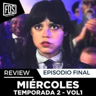 Episodio Final: ‘MIÉRCOLES' T2 / parte 1, en Netflix