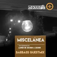 Aequus R presenta Miscelánea 164 + barbass Guestmix