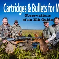 Cartridges & Bullets for Moose: Observations of an Elk Guide