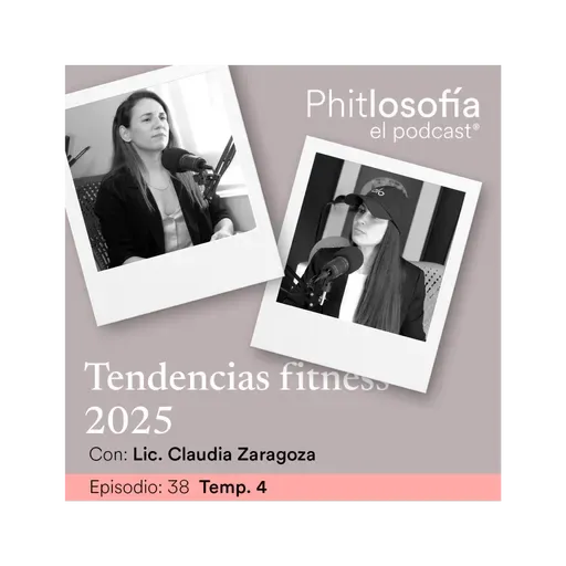 T.04 Ep. 38-Tendencias Fitness 2025 con la Lic. Claudia Zaragoza
