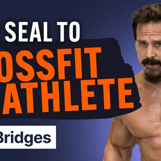 140: From Navy SEAL to CrossFit Athlete: Discipline, Nutrition, & Fatherhood ft. Josh Bridges